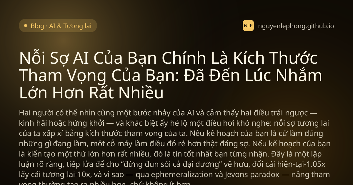 Nỗi Sợ AI Của Bạn Chính Là Kích Thước Tham Vọng Của Bạn: Đã Đến Lúc Nhắm Lớn Hơn Rất Nhiều - AI & Tương lai