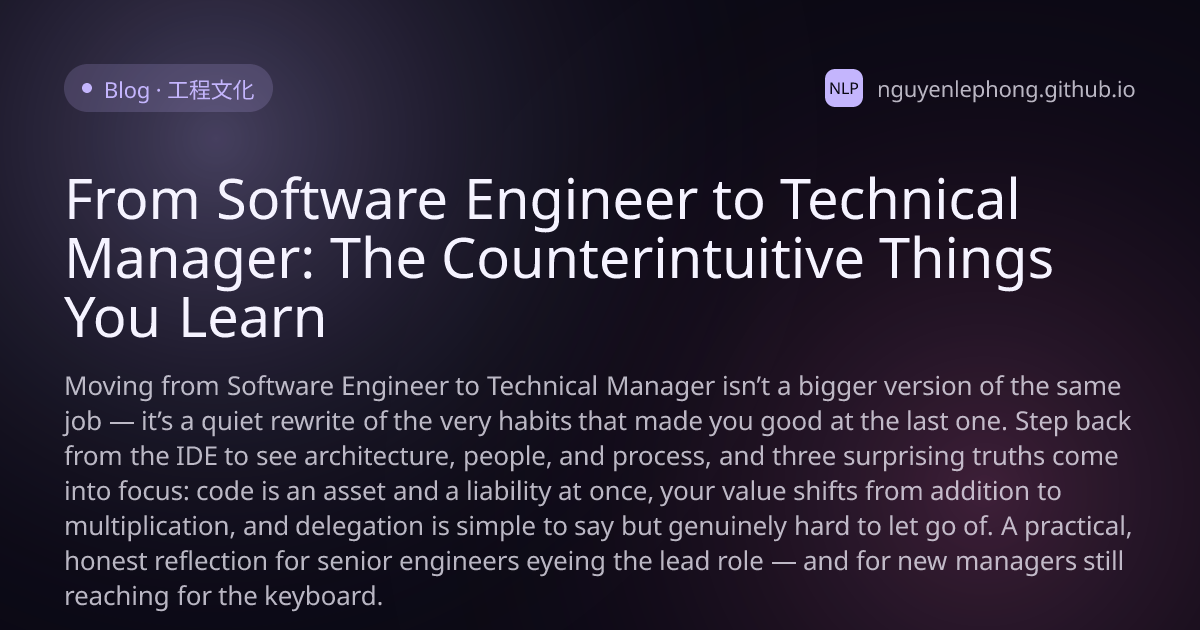 From Software Engineer to Technical Manager: The Counterintuitive Things You Learn - 工程文化